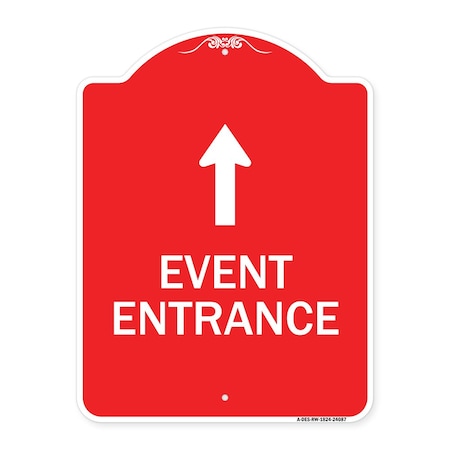 Signmission Designer Series Event Entrance W/ Up Arrow, Red & White Aluminum Sign, 18" H, RW-1824-24087 A-DES-RW-1824-24087